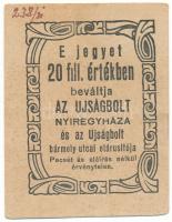 1920 k. Nyíregyháza "Az Ujságbolt" 20f értékű utalvány, világos papír, bélyegzés és aláírás nélkül T:AU Adamo NYÍ-4.1.1.var