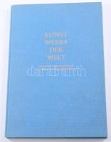 Kunstwerke der Welt. Aus dem Öffentlichen Bayerischen Kunstbesitz. München, 1966, Lambert Müller. Német nyelven. Gazdag képanyaggal illusztrált. Kiadói egészvászon-kötés.