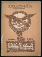 Kiss Menyhért: Talizmán. (Versek 1914-1916.) A szerző, Kiss Menyhért (1880-1934) költő, író, tanár által Győry Loránd (1871-1926) politikus, földművelésügyi miniszter részére dedikált példány. Bp., [1917], Légrády, 151+(1) p. Kiadói papírkötés, sérült borítóval és gerinccel, felvágatlan lapokkal.