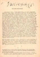 [Dokumentum, 1956.] Győzelmes forradalom. A Sztetoszkóp nevű egészségügyi lap sokszorosított, gépelt példánya a forradalom napjaiból, az Egészségügyi Minisztérium Ifjúsági Szervezetének Ideiglenes Intézőbizottságának követeléseivel. (1956). Budapest, 1956. Nyomda nélkül. 3 + [1] p. Belső terjesztésű orvosi folyóiratunk forradalmi lapszáma 1956. október 30-a körül készülhetett. A Nagy Imre-kormány és a forradalom mellett kiálló folyóiratszám közreadja az Egészségügyi Minisztérium Ifjúsági Szervezetének nyolcpontos kiáltványát. Lapszámunk tudatja, hogy a minisztérium számos vezető pozícióját mindenféle szakértelem nélkül töltötték be a párt lojális emberei, dokumentumunk név szerint felsorolja az alkalmatlan, azonnal elmozdítandó dolgozókat, részükre végkielégítést ígér, helyükre szakemberek kinevezését javasolja. Minisztériumi szinten a bérezés és munkaszervezés alapos áttervezését, valamint valódi dolgozói érdekképviselet felállítását javasolja, a gyógyszerellátás zavartalansága érdekében pedig azonnali lépéseket sürget. Belső terjesztésű hírlevelünk hírt ad a minisztérium Forradalmi Bizottságának október 30-i alakuló üléséről, a forradalom győzelmének tudatában pedig felsorolja megválasztott tisztségviselőit. Példányunk hátoldalán kézzel írott számsorok és névjegyzék. Jó állapotú lapok, tűzve.