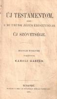 Új Testamentom, azaz: A Mi Urunk Jézus Krisztusnak Új szövetsége. Magyar nyelvre fordította Károli Gáspár. (1888). Budapest, 1888. Brit és Külföldi Biblia-Társulat (Hornyánszky Viktor ny.) [4] + 517 + [1] p. Kéthasábos szövegoldalakkal. Az első két ív fűzése meglazult, négy levélen, illetve a repülő előzékeken apró sérülés. Az előzékeken tulajdonlási sort alkotó tulajdonosi bejegyzések. Aranyozott gerincű, vaknyomásos, kissé sérült kiadói vászonkötésben, enyhén foltos lapszélekkel.