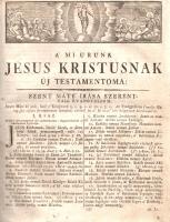 Szent Biblia, az-az: Istennek Ó és Új Testamentomában foglaltatott egész Szent Írás. Magyar nyelvre ...