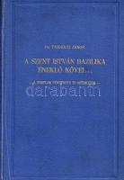 Tarnóczi János: 
A Szent István bazilika éneklő kövei. A templom története és műemlékei.
Budapest,...