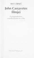 Ray Carney: John Cassavetes filmjei. A pragmatizmus, a modernizmus és a film. Bp.,2001., Osiris. Kia...