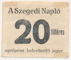 1920 k. Szeged 20f "Szegedi Napló" aprópénz helyettesítő jegy T:F Adamo SZE-102.1