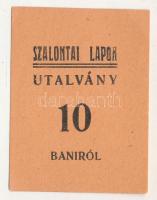 Románia 1920 k. Nagyszalonta 10b "Szalontai Lapok" utalvány T:AU,XF Romania cca 1920. Nagyszalonta (Salonta) 10 Bani "Szalontai Lapok" voucher C:AU,XF Adamo NTA-3.1