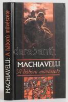 Machiavelli: Niccoló: A háború művészete. Ford.: Majthényi Zoltán. [Szeged], 2001, Szukits. Kiadói kartonált papírkötés.