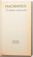 Machiavelli: Niccoló: A háború művészete. Ford.: Majthényi Zoltán. [Szeged], 2001, Szukits. Kiadói k...