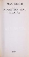 Max Weber: A politika mint hivatás. Medvetánc Füzetek. Bp.,1989.,ELTE - Marx Károly Közgazdaságtudom...