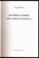 Papp Márió: 100 híres ember 100 sakkjátszmája. 1997, Palatinus. Kiadói papírkötés, jó állapotban