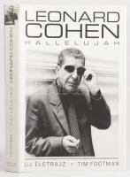 Tim Footman: Leonard Cohen - Hallelujah. Bp., 2010, ShowTime. Kiadói kartonált papírkötés, kiadói papír védőborítóban.