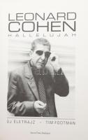 Tim Footman: Leonard Cohen - Hallelujah. Bp., 2010, ShowTime. Kiadói kartonált papírkötés, kiadói pa...