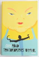 Marina Lewycka: Rövid traktortörténet ukránul. Bp., 2007, Geopen. Kiadói papírkötés,