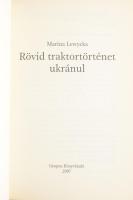 Marina Lewycka: Rövid traktortörténet ukránul. Bp., 2007, Geopen. Kiadói papírkötés,