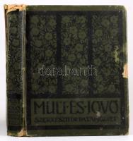 1925 Mult és Jövő. Zsidó irodalmi, művészeti, társadalmi és kritikai folyóirat. Szerk.: Patai József...