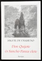 Unamuno, Miguel de: Don Quijote és Sancho Panza élete. Ford.: Csejtei Dezső és Juhász Anikó. Csejtei Dezső utószavával. Bp., 1998, Európa. Kiadói kartonált papírkötésben, jó állapotban.