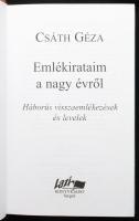 Csáth Géza: Emlékirataim a nagy évről. Háborús visszaemlékezések és levelek. Szeged, 2005, Lazi. Kia...