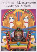 Paul Vogt: Meisterwerke moderner Malerei. 1981, Paul Vogt. Német nyelven. Gazdag képanyaggal illusztrált. Kiadói egészvászon-kötés, kiadói papír védőborítóban.