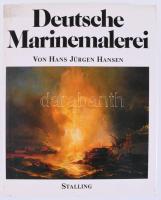 Hans Jürgen Hansen: Deutsche Marinemalerei. Oldenburg und Hamburg, 1977, Stalling. Német nyelven. Gazdag képanyaggal illusztrált. Kiadói egészvászon-kötés, kiadói papír védőborítóban.