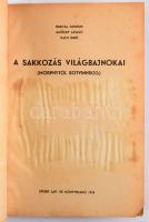 Barcza-Alföldy-Kapu: A sakkozás világbajnokai (Morphytól Botvinnikig). Bp., 1959, Sport. Kiadói papí...