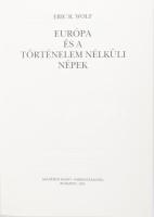 Eric R. Wolf: Európa és a történelem nélküli népek. Ford.: Makai György. Bp., 1995, Akadémiai Kiadó ...