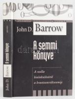 John D. Barrow 4 könyve: A művészi világegyetem. Bp., 1998, Kulturtrade. Kiadói kartonált papírkötés.; A semmi könyve. Ford.: Erdeős Zsuzsanna. Bp., 2005, Akkord. Kiadói kartonált papírkötés; A világegyetem születése. Világ-Egyetem. Bp.,1994,Kulturtrade. Kiadói kartonált papírkötés, kiadói papír védőborítóban.; A fizika világképe. Bp.,1994, Akadémiai. Kiadói papírkötés.