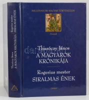 Thuróczy János: A magyarok krónikája. / Rogerius mester: Siralmas ének. Thuróczy művét ford. és a ho...