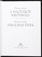Thuróczy János: A magyarok krónikája. / Rogerius mester: Siralmas ének. Thuróczy művét ford. és a ho...