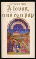 Georges Duby: A lovag, a nő és a pap. A házasság a középkori Franciaországban. Ford.: Fázsy Anikó. Bp., 1987, Gondolat. Kiadói papírkötés, helyenként lapszéli ázásnyomokkal.