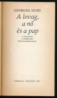 Georges Duby: A lovag, a nő és a pap. A házasság a középkori Franciaországban. Ford.: Fázsy Anikó. B...