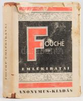 [Fouché, Joseph (1759-1820)] Fouché emlékiratai. Ford.: Salgó Ernő. Bp., [1943], Anonymus, 340+(4) p. Első magyar kiadás. Kiadói félvászon-kötés, jó állapotban, sérült kiadói papír védőborítóban, tulajdonosi névbejegyzéssel.