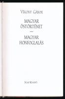 Vékony Gábor: Magyar őstörténet - Magyar honfoglalás. Bp., 2005, Nap Kiadó. Második kiadás. Kiadói k...