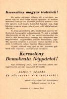 [Aprónyomtatvány, röplap, 1956.] Keresztény magyar testvérek! A Keresztény Demokrata Néppárt újjáalakulásának röplapja (1956). Budapest, 1956. (október 31). KDNP Országos Szervező Bizottsága - Athenaeum Ny. Egyetlen lap, mérete: 205x145 mm. A bebörtönözött Mindszenty József október 30-i szabadulásával párhuzamosan, illetve Nagy Imre kormányának többpártrendszert szorgalmazó bejelentése nyomán október végén egymás után alakultak újjá a korábban létezett, ám a koalíciós idők végén megszüntetett történelmi pártok. A Független Kisgazdapárt, a Szociáldemokrata Párt mellett kiáltványunkkal a Barankovics István-féle, 1944-ben alakult Keresztény Demokrata Néppárt is bejelentette újjáalakulását. A néppárt mindössze pár napig, 1956. október 31-től és november 4-ig létezett. Jó állapotú lap.
