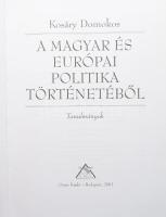 Kosáry Domokos: A magyar és európai politika történetéből. Tanulmányok. Millenniumi Magyar Történele...