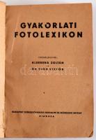 Kleeberg Zoltán és Dr. Vigh Viktor (összeáll.): Gyakorlati fotólexikon. Bp., Budapest Székesfővárosi Irodalmi és Művészeti Intézet. Két részben, 8 képtáblával, reklámokkal. Kiadói papírkötés, kopottas állapotban.