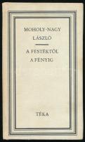 Moholy-Nagy László: A festéktől a fényig. Bukarest, 1979, Kriterion. Kiadói kartonált kötés, kissé kopottas állapotban.