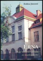 Erdész Jánosné: Erna. Egy titkárnő életútja és munkasikerei. DEDIKÁLT! 2002, Magánkiadás. Kiadói papírkötés, jó állapotban.