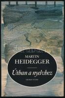 Martin Heidegger: Útban a nyelvhez. [Bp.], 1991, Helikon Stúdió. Kiadói papírkötés, jó állapotban.
