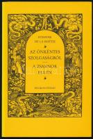 Boétie, Etienne de la: Az önkéntes szolgaságról. A zsarnok ellen. 1990, Helikon Stúdió. Kiadói papírkötés, jó állapotban.