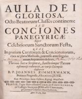 Zimmermann, [Johannes] Joannes: Aula Dei gloriosa, octo beatorum classes continenens seu Conciones panegyricae super celebriorum sanctorum festa, quas in gratiam curatorum &amp; concionatorum [...] Pragae, 1691, Typis Universitatis Carolo-Ferdinandeae, 4 sztl. lev.+ 418+(8) p. Latin nyelven. Egészbőr-kötésben, viseltes borítóval és gerinccel, helyenként foltos lapokkal, a könyv végén több sérült, összeragadt lappal.