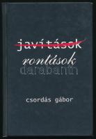 Csordás Gábor: Javítások. Rontások. Versek. DEDIKÁLT Konrád György írónak! Bp., 2002. Kiadói kartonált kötés, jó állapotban.