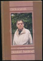 Csoóri Sándor: Senkid, barátod. A szerző válogatása életművéből. A szerző, Csoóri Sándor (1930-2016) Kossuth- és József Attila-díjas költő, író által dedikált példány. Bp.-Ungvár, [1994], Trikolor - Intermix. Kiadói papírkötés.