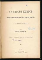Tóth Sándor: Az utolsó kurucz. Krónikás történetek II. Rákóczi Ferencz korából az ifjuság számára. P...