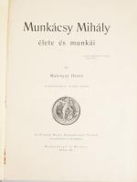 Malonyay Dezső: Munkácsy Mihály élete és munkái. Bp., 1898, Singer és Wolfner, (Hornyánszky-ny.), 8+...
