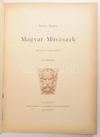 Szana Tamás: Magyar művészek. Műtörténelmi vázlatok képekkel. Bp., 1889, Hornyánszky, 251+2 p.+16 t....