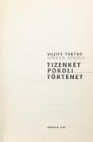 Vujity Tvrtko - Nógrádi Gergely: Tizenkét pokoli történet. Dedikált! Bp., 2000, Megafilm. Kiadói kar...