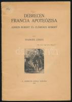 Hankiss János: Debrecen francia apoteózisa. Adrien Robert és Clémence Robert. Debrecen, 1933, Debreceni Szemle, 20 p.+ 2 t. Kiadói tűzött papírkötés, intézményi bélyegzőkkel, kissé hullámos. (Ritka!)