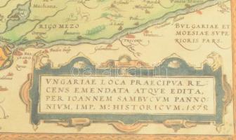 1579 Ungariae Loca Praecipua recens emendata [...], REPRINT térkép, üvegezett keretben, 26×36 cm