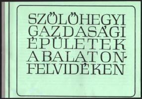 cca 1980 Szőlőhegyi gazdasági épületek a Balatonfelvidéken. hn., én., nyn., 60 p. Haránt-alakú félvászon-kötés.