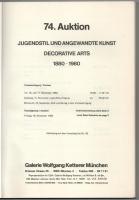 Galeria Wolfgang Ketterer München 74. Auktion: Jugendstil und Angewandte Kunst 1880-1980. München, 1...